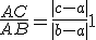 \frac{AC}{AB}=\frac{|c-a|}{|b-a|}1