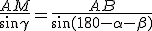 \frac{AM}{\sin\gamma}=\frac{AB}{\sin(180-\alpha-\beta)}