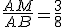 \frac{AM}{AB} = \frac{3}{8}