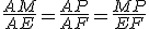 \frac{AM}{AE} = \frac{AP}{AF} = \frac{MP}{EF} 