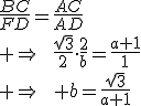 \frac{BC}{FD}=\frac{AC}{AD}\\ \Rightarrow\qquad\frac{\sqrt{3}}{2}\cdot\frac{2}{b}=\frac{a+1}{1}\\ \Rightarrow\qquad b=\frac{\sqrt{3}}{a+1}