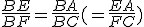 \frac{BE}{BF}=\frac{BA}{BC}(=\frac{EA}{FC})