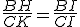 \frac{BH}{CK}=\frac{BI}{CI}
