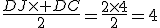 \frac{DJ\times DC}{2}=\frac{2\times4}{2}=4