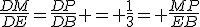 \frac{DM}{DE}=\frac{DP}{DB} = \frac{1}{3}= \frac{MP}{EB}
