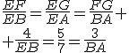 \frac{EF}{EB}=\frac{EG}{EA}=\frac{FG}{BA}
 \\ \frac{4}{EB}=\frac{5}{7}=\frac{3}{BA}
