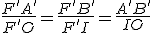 \frac{F'A'}{F'O} = \frac{F'B'}{F'I} = \frac{A'B'}{IO}
