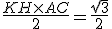 \frac{KH\times{AC}}{2}=\frac{sqrt{3}}{2}