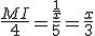 \frac{MI}{4} = \frac{\frac{1}{x}}{5} = \frac{x}{3}