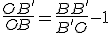 \frac{OB'}{OB} = \frac{BB'}{B'O} - 1