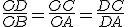 \frac{OD}{OB} = \frac{OC}{OA} = \frac{DC}{DA} 
