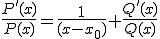 \frac{P'(x)}{P(x)}=\frac{1}{(x-x_0)}+\frac{Q'(x)}{Q(x)}