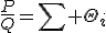 \frac{P}{Q}=\sum \T_{i}