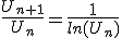 \frac{U_{n+1}}{U_{n}}=\frac{1}{ln\(U_{n}\)}