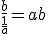 \frac{b}{\frac{1}{a}}=ab