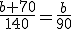 \frac{b+70}{140}=\frac{b}{90}