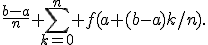 \frac{b-a}{n} \sum_{k=0}^n f(a+(b-a)k/n).