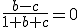 \frac{b-c}{1+b+c}=0