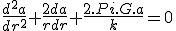 \frac{d^2a}{dr^2}+\frac{2da}{rdr}+\frac{2.Pi.G.a}{k}=0
