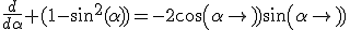 \frac{d}{d\alpha} (1-sin^{2}(\alpha))=-2cos(\alpha)sin(\alpha)