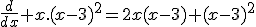 \frac{d}{dx} x.(x-3)^{2}=2x(x-3)+(x-3)^{2}