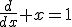 \frac{d}{dx} x=1