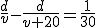 \frac{d}{v}-\frac{d}{v+20}=\frac{1}{30}