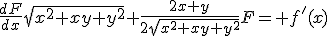 \frac{dF}{dx}sqrt{x^2+xy+y^2}+\frac{2x+y}{2sqrt{x^2+xy+y^2}}F= f'(x)