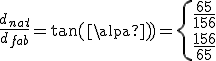 \frac{d_{nat}}{d_{fab}}=\tan{(\alpha)}=\{\frac{65}{156}\\\frac{156}{65}