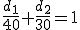 \frac{d_1}{40}+\frac{d_2}{30}=1