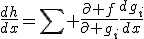 \frac{dh}{dx}=\sum \frac{\partial f}{\partial g_i}\frac{dg_i}{dx}