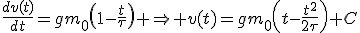 \frac{dv(t)}{dt}=gm_0\left(1-\frac{t}{\tau}\right) \Rightarrow v(t)=gm_0\left({t-\frac{t^2}{2\tau}\right)+C