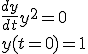 \frac{dy}{dt} + y^2 = 0
 \\ y(t=0) = 1