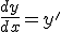 \frac{dy}{dx}=y'