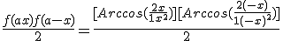 \frac{f(a+x)+f(a-x)}{2} = \frac{[Arccos(\frac{2x}{1+x^2})]+[Arccos(\frac{2(-x)}{1+(-x)^2})]}{2}