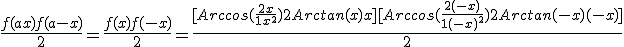 \frac{f(a+x)+f(a-x)}{2} = \frac{f(x)+f(-x)}{2} = \frac{[Arccos(\frac{2x}{1+x^2}) +2 Arctan(x) + x]+[Arccos(\frac{2(-x)}{1+(-x)^2}) +2 Arctan(-x) + (-x)]}{2}