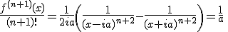 4$\;\frac{f^{(n+1)}(x)}{(n+1)!}=\frac{1}{2ia}\left(\frac{1}{(x-ia)^{n+2}}-\frac{1}{(x+ia)^{n+2}}\right)=\frac{1}{a}\;Im\left(\frac{1}{(x-ia)^{n+2}}\right)