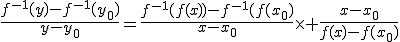 \frac{f^{-1}(y)-f^{-1}(y_0)}{y-y_0}=\frac{f^{-1}(f(x))-f^{-1}(f(x_0)}{x-x_0}\times \frac{x-x_0}{f(x)-f(x_0)}