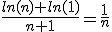 \frac{ln(n)+ln(1)}{n+1}=\frac{1}{n}