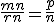 \frac{mn}{rn}=\frac{p}{n}