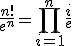 \frac{n!}{e^n}=\displaystyle\prod_{i=1}^n\frac{i}{e}