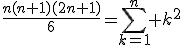 \frac{n(n+1)(2n+1)}{6}=\sum_{k=1}^n k^2