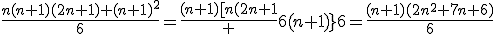 \frac{n(n+1)(2n+1)+(n+1)^2}{6}=\frac{(n+1)[n(2n+1}+6(n+1)}{6}=\frac{(n+1)(2n^2+7n+6)}{6}