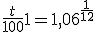 \frac{t}{100}+1 = 1,06^{\frac{1}{12}}