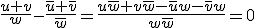 \frac{u+v}{w}-\frac{\bar{u}+\bar{v}}{\bar{w}}=\frac{u\bar{w}+v\bar{w}-\bar{u}w-\bar{v}w}{w\bar{w}}=0