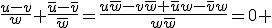 \frac{u-v}{w}+\frac{\bar{u}-\bar{v}}{\bar{w}}=\frac{u\bar{w}-v\bar{w}+\bar{u}w-\bar{v}w}{w\bar{w}}=0 
