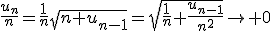 \frac{u_n}{n}=\frac{1}{n}\sqrt{n+u_{n-1}}=\sqrt{\frac{1}{n}+\frac{u_{n-1}}{n^2}}\to 0