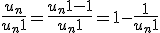 \frac{u_n}{u_n + 1} = \frac{u_n + 1 - 1}{u_n + 1}=1 - \frac{1}{u_n + 1}
