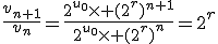 \frac{v_{n+1}}{v_n}=\frac{2^{u_0}\times (2^r)^{n+1}}{2^{u_0}\times (2^r)^n}=2^r