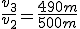 \frac{v_3}{v_2}=\frac{490m}{500m}